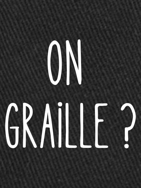 on graille