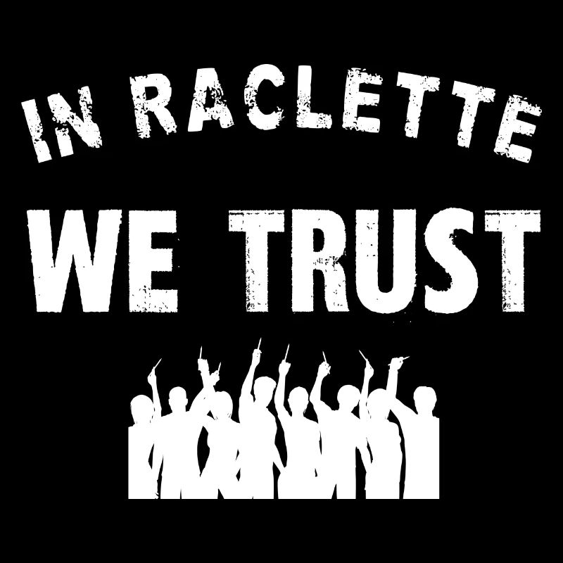in raclette we trust