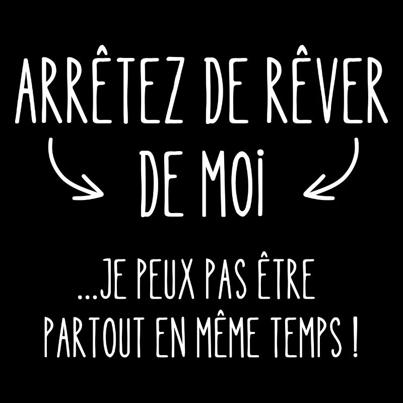arrêtez de rêver de moi