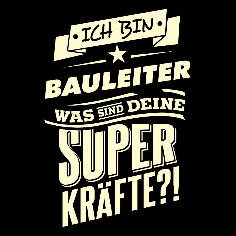 Superkräfte Bauleiter RAHMENLOS Geschenk