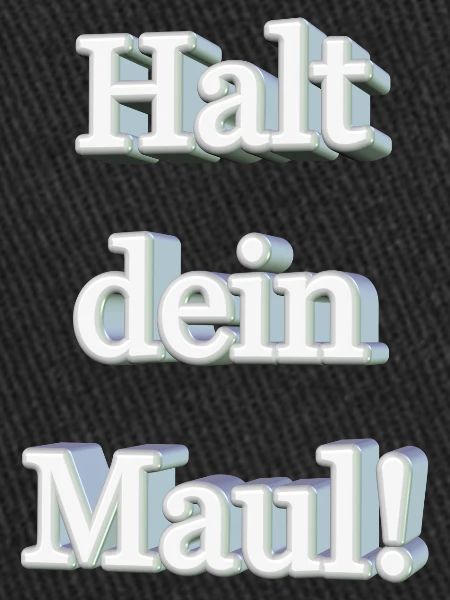 Halt dein Maul!
