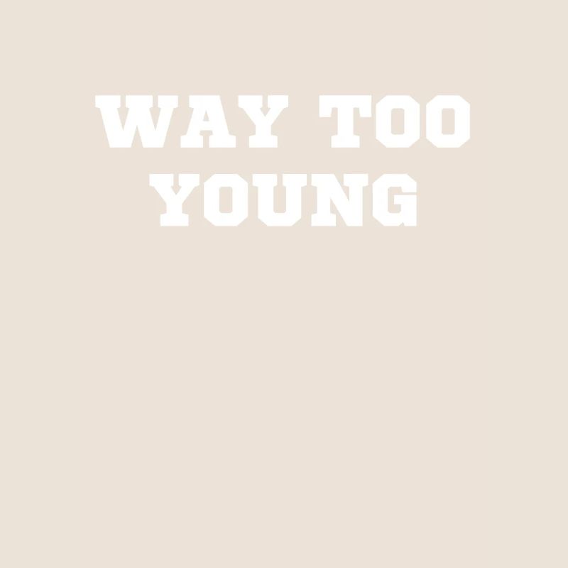too young