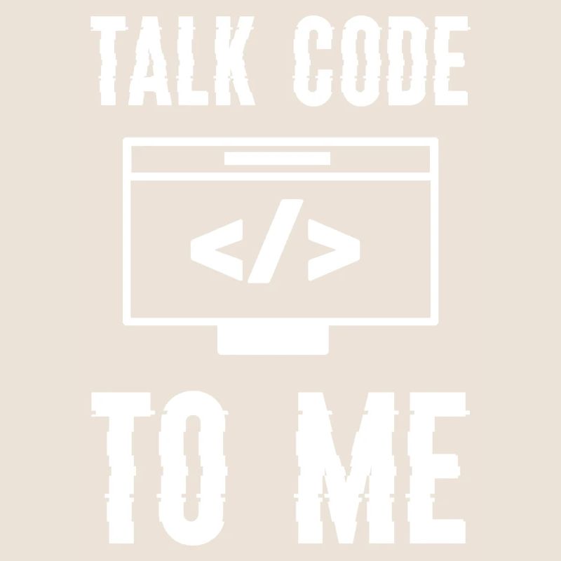 Coding Programming Talk Code To Me