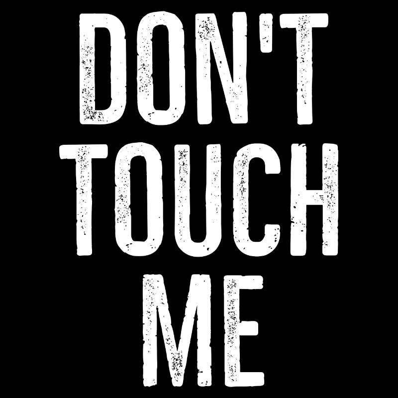 Don't Touch Me