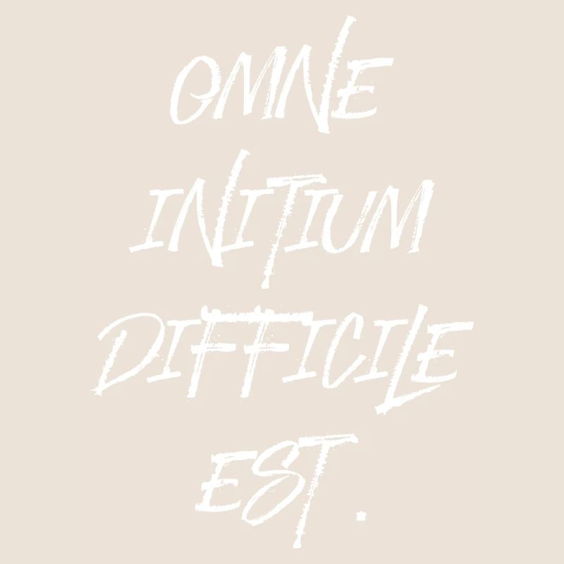 all beginning is difficult Latin quotation scripture