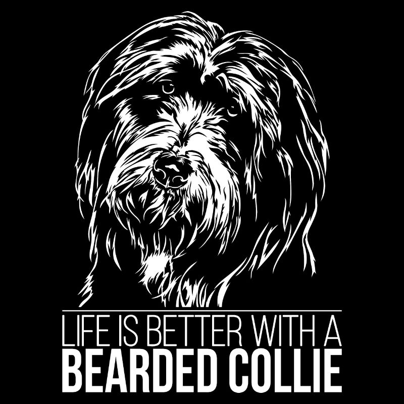 BEARDED COLLIE Life is better Hunde Wilsigns