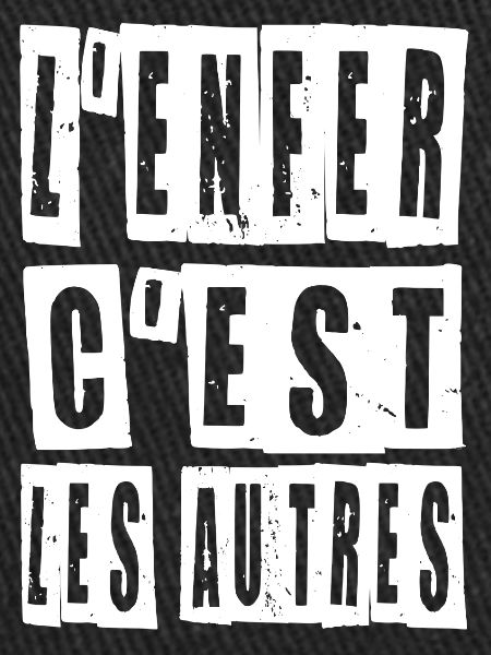 L'enfer c'est les autres Sartre