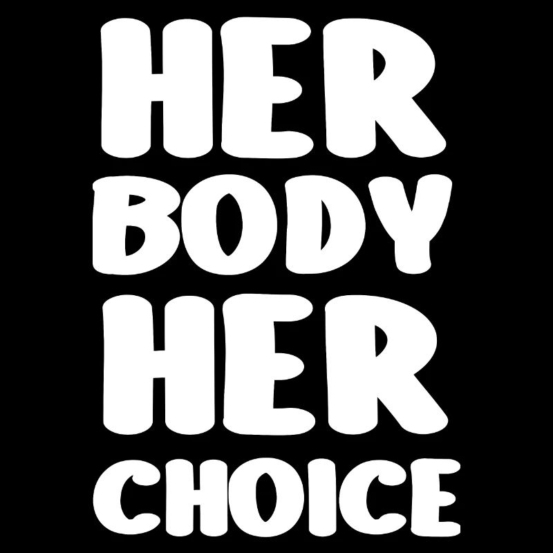 Her body her choice