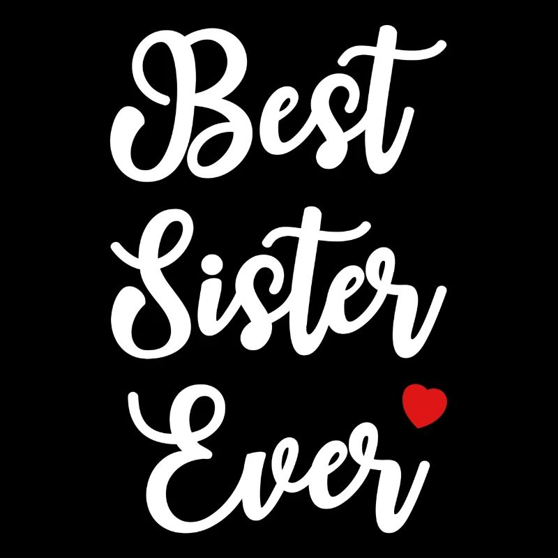 Best Sister Ever Herz Liebe Schwester