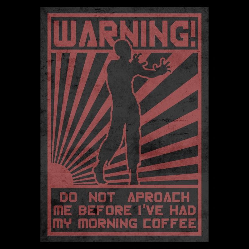 Coffee Zombie. Do not Aproach.
