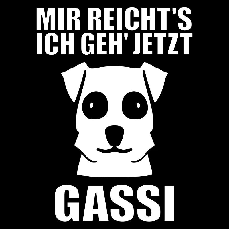 Mir reicht's ich geh jetzt Gassi