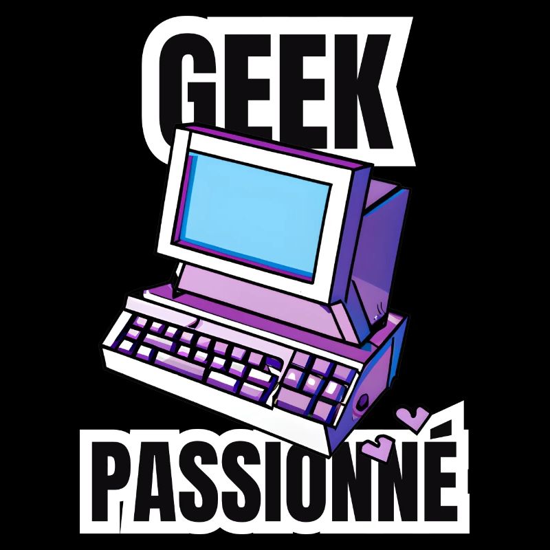 geek passionné