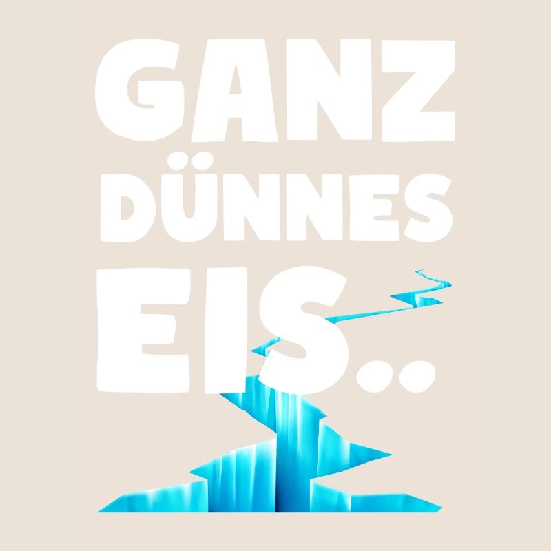 Ganz dünnes Eis Lustige Sprüche Dünnes Eis