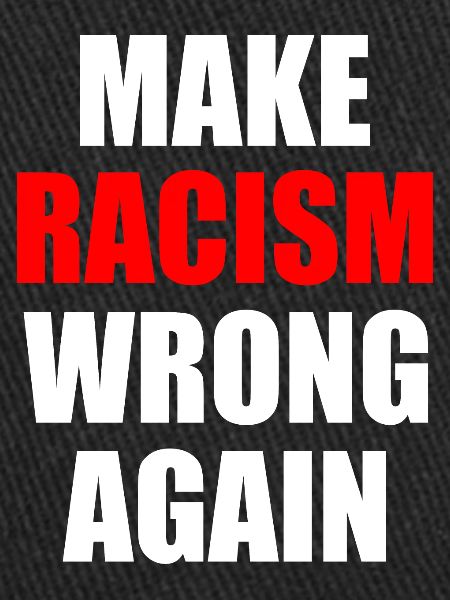 make racism wrong again