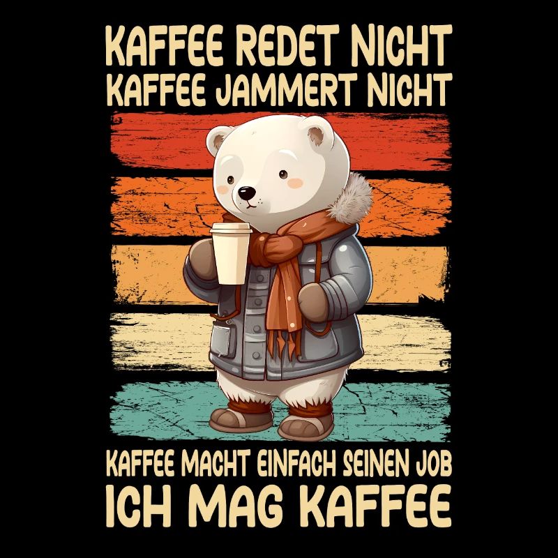 Kaffee Rede Nicht Kaffee Jammert Nicht Polar Bär