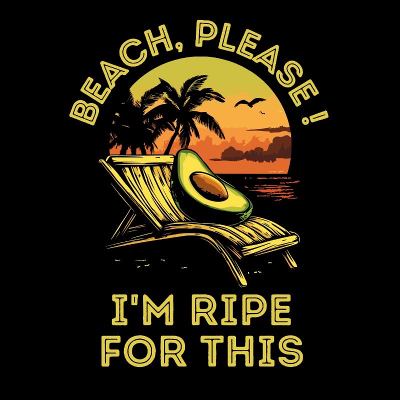 Avocado on the beach with funny saying