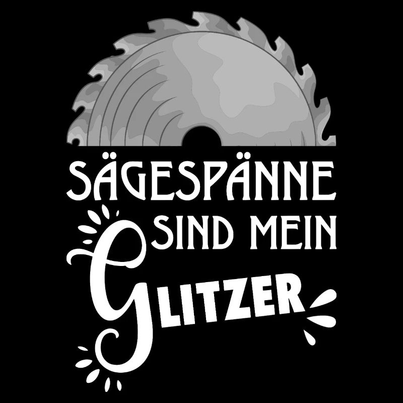 Sawdust Is My Glitter Carpenter Carpenter