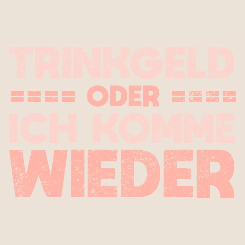 Trinkgeld Oder Ich Komme Wieder