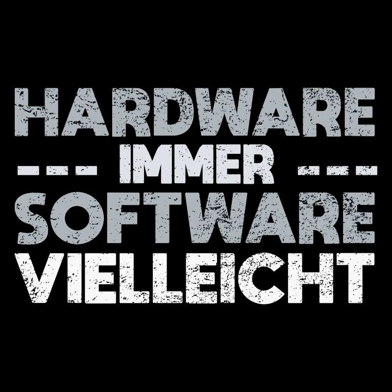Hardware Immer Software Vielleicht