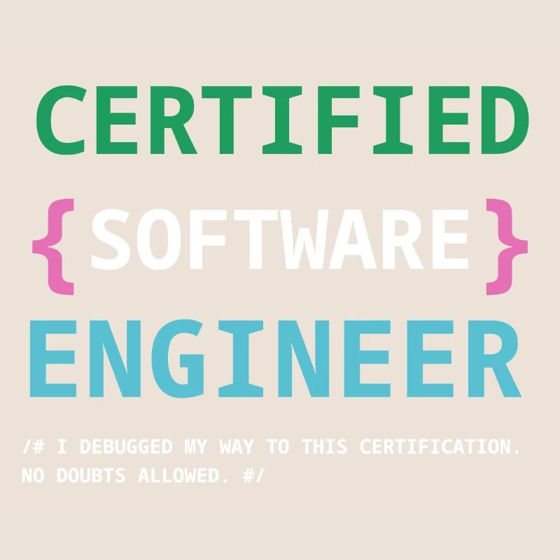 Funny Certified Software engineer