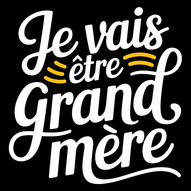 Je vais être grand-mère
