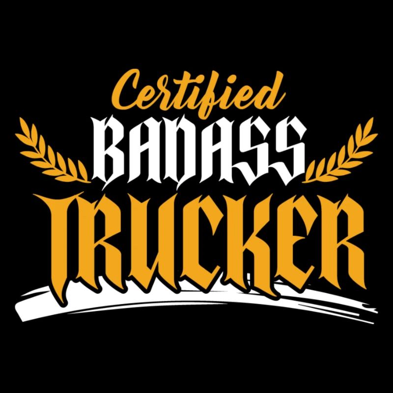 badass trucker spruch