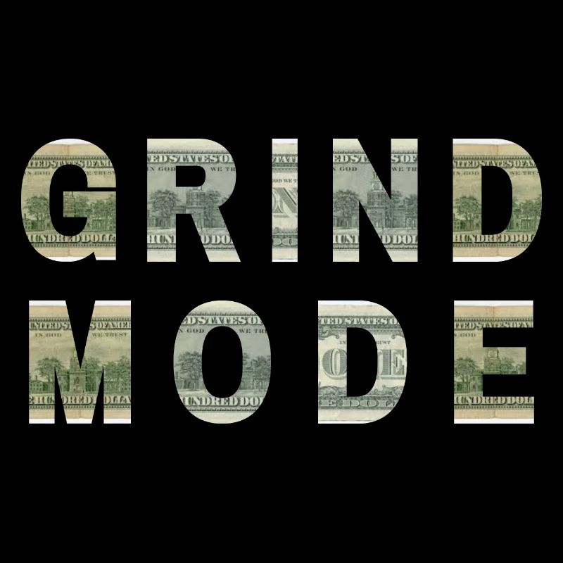 Grind Mode Dollar Bill Texture Motivation