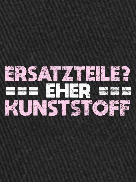 Ersatzteile? Eher Kunststoff