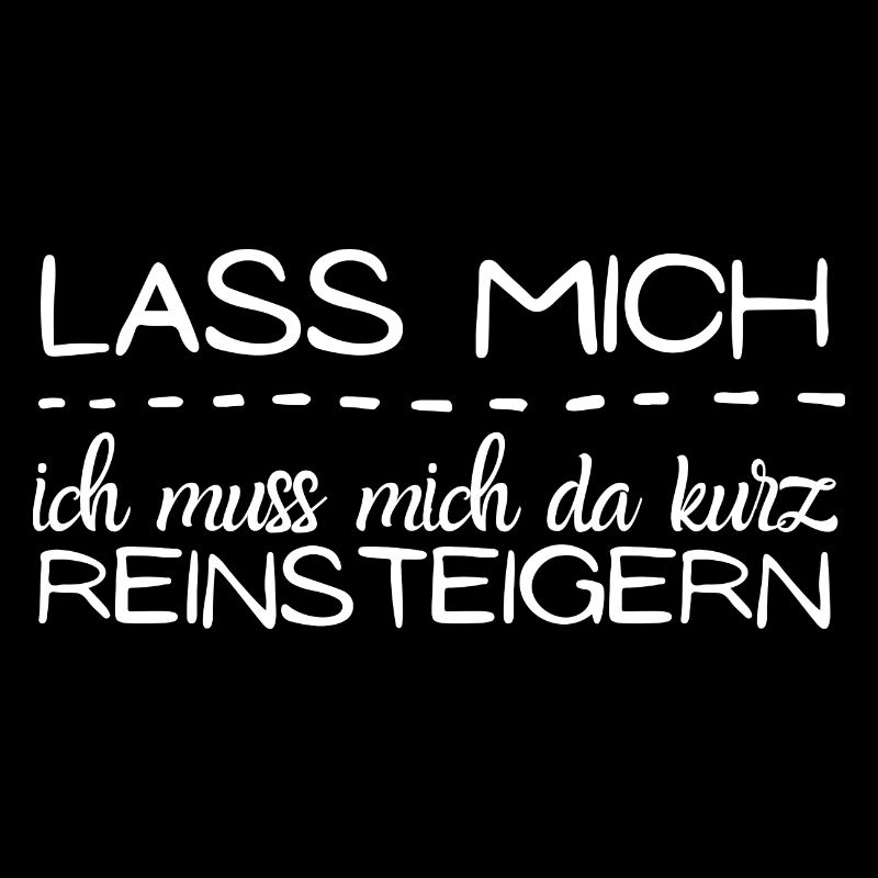 lass mich reinsteigern spruch geschenk idee