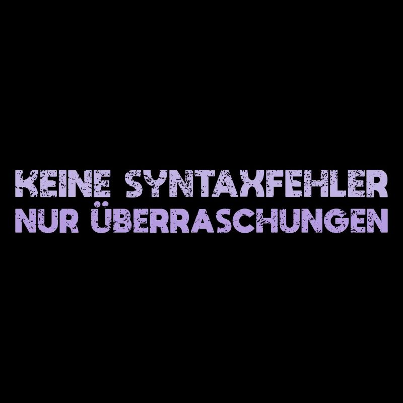 Keine Syntaxfehler, Nur Überraschungen