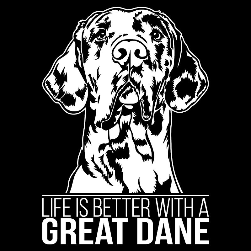 Great Dane life is better Great Dane Dogs Wilsigns