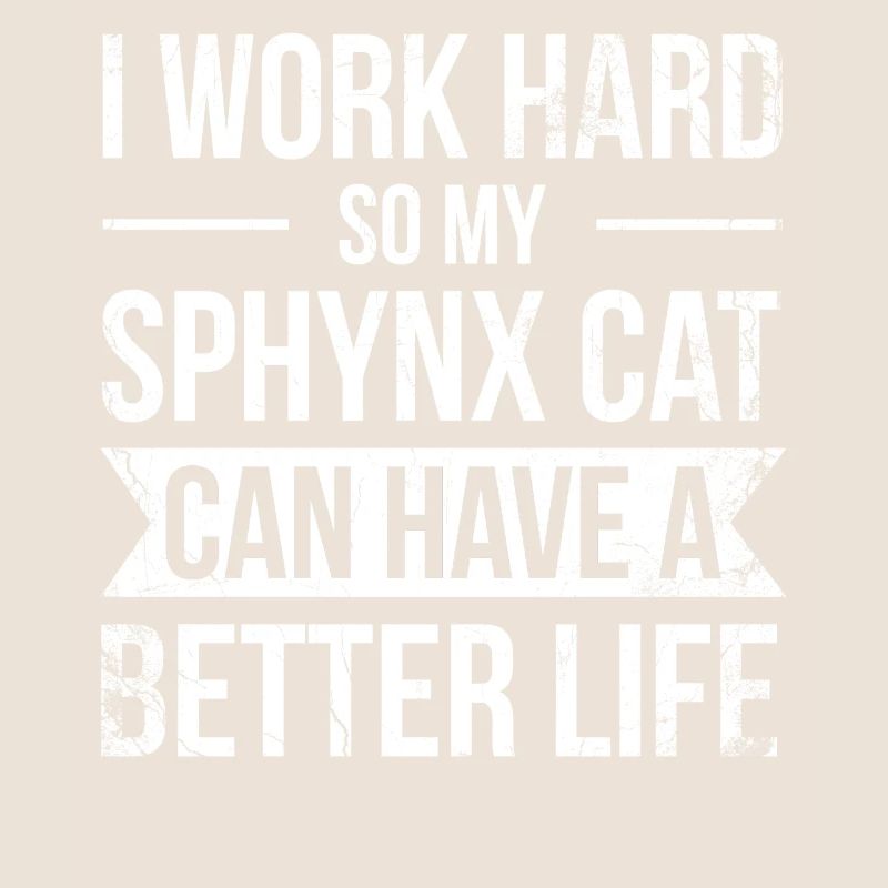 I work hard to make my Sphynx cat a