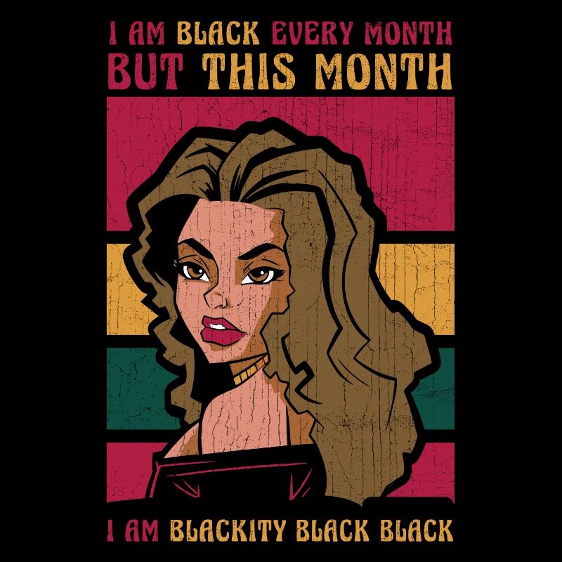 I'm black every month, but this month I'm