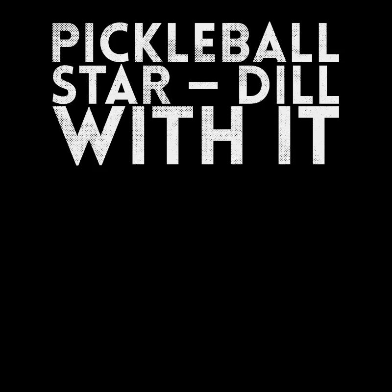 Pickleball Star-dill With Him For