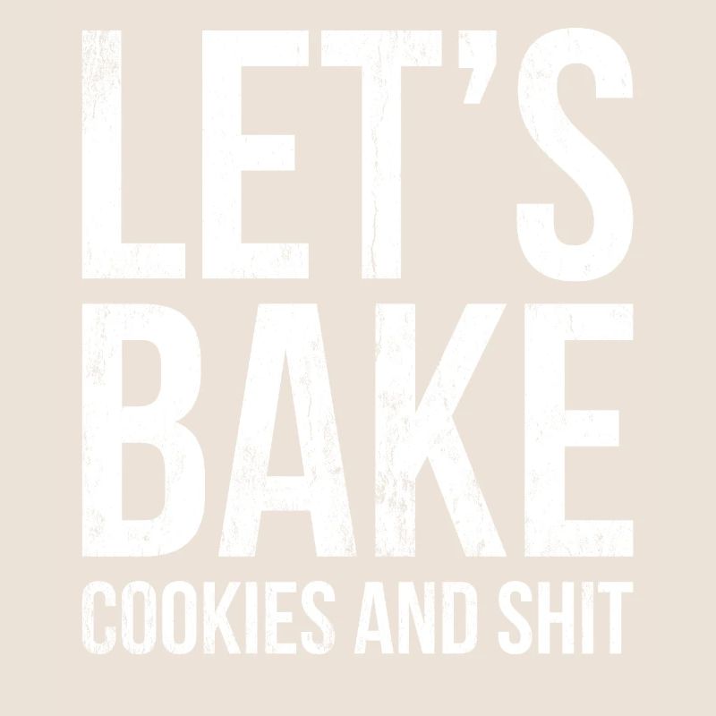 Lass Uns Kekse Backen Und Scheiße Für Bäcker Oder