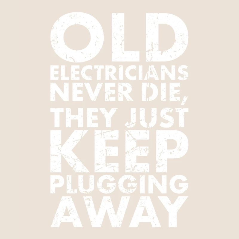 Old electricians never die for Lineman and