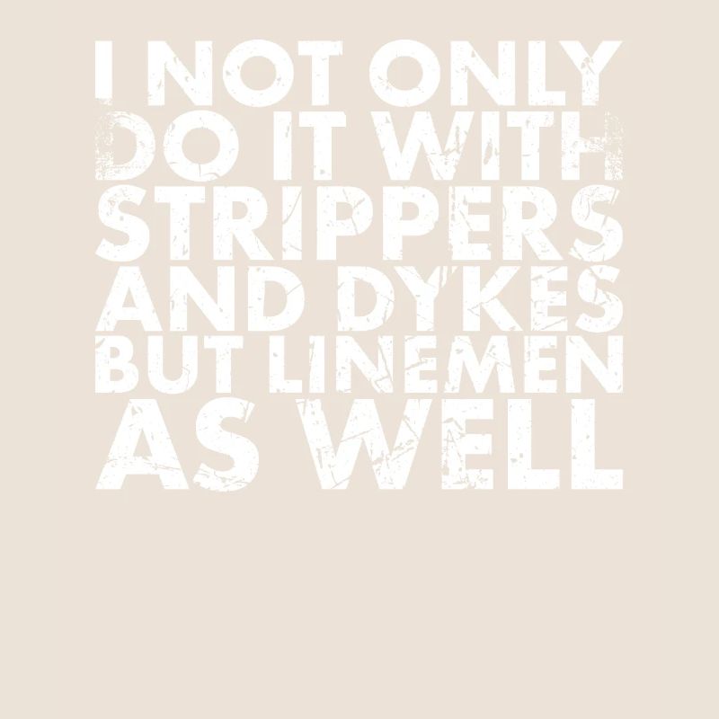 I don't just do it with strippers for