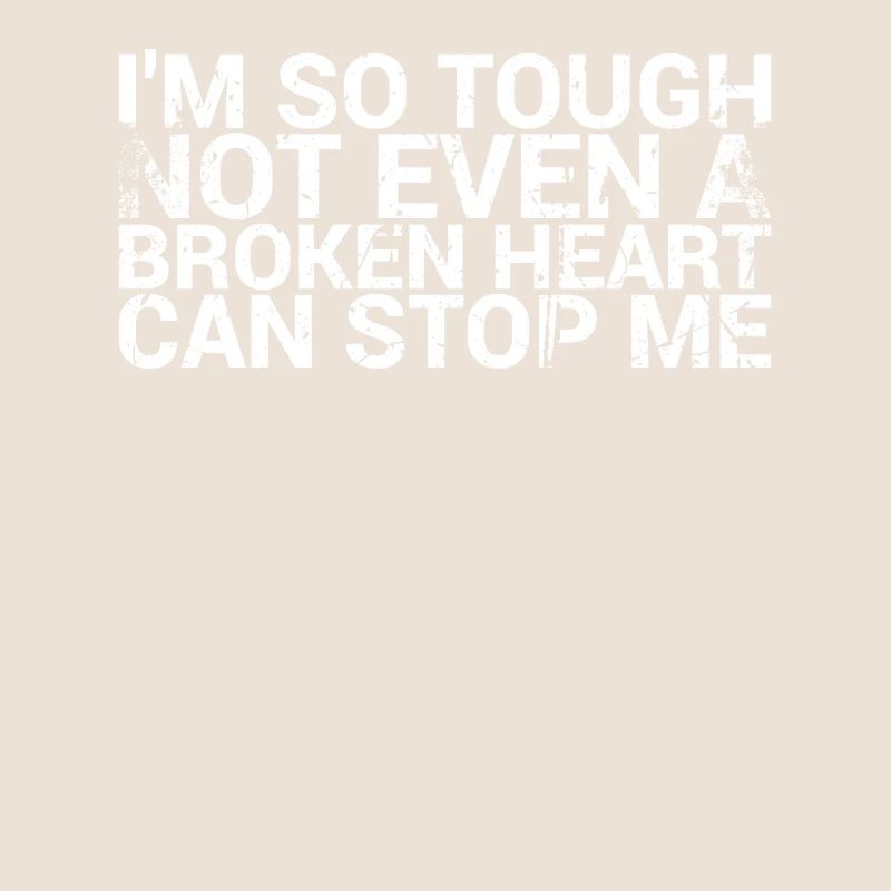Ich Bin So Hart, Dass Nicht Einmal Ein Gebrochenes