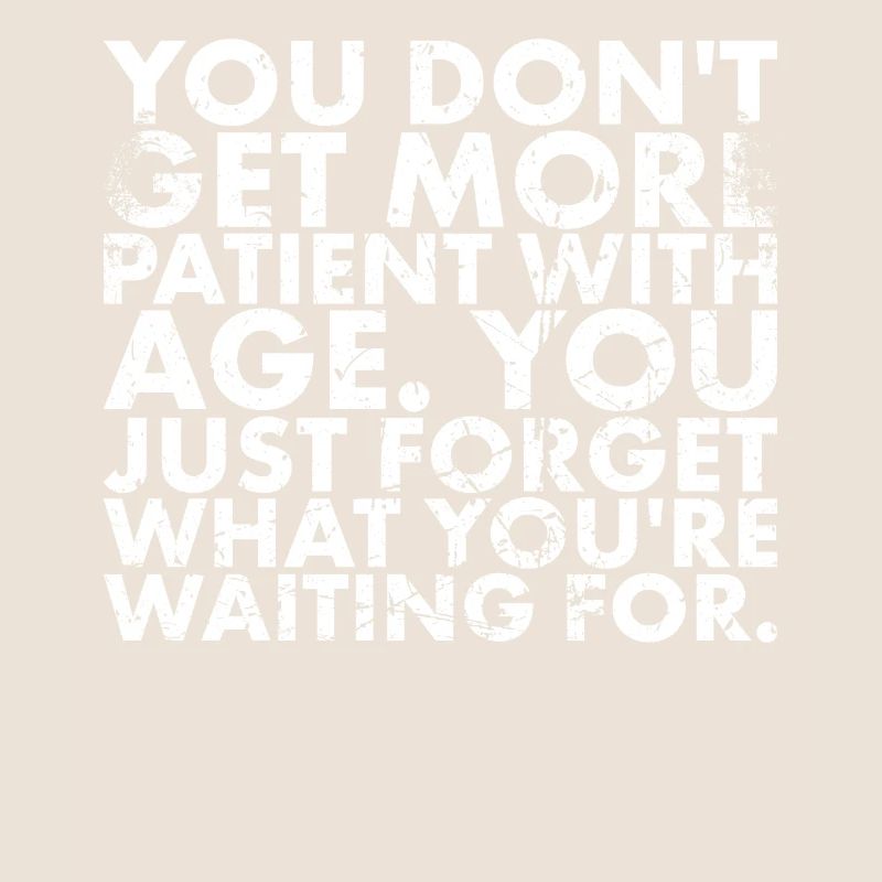 Mit Zunehmendem Alter Wird Man Nicht Geduldiger
