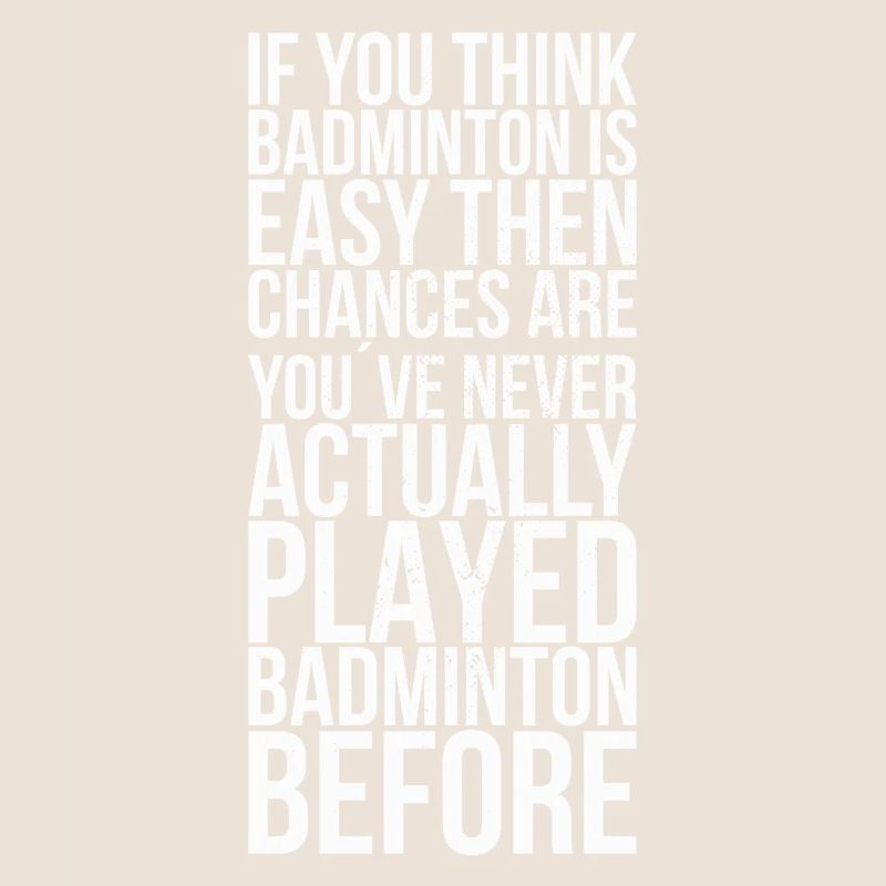 Si vous pensez que le badminton est facile, alors