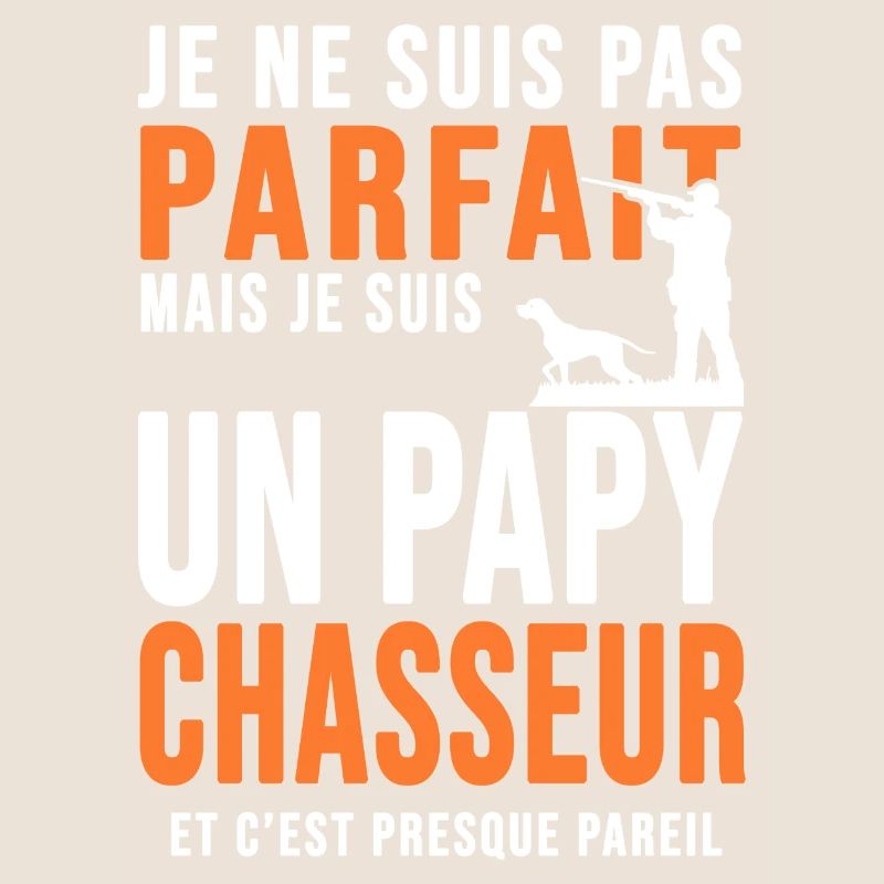 Papy Chasseur parfait cadeau cool papi chasse