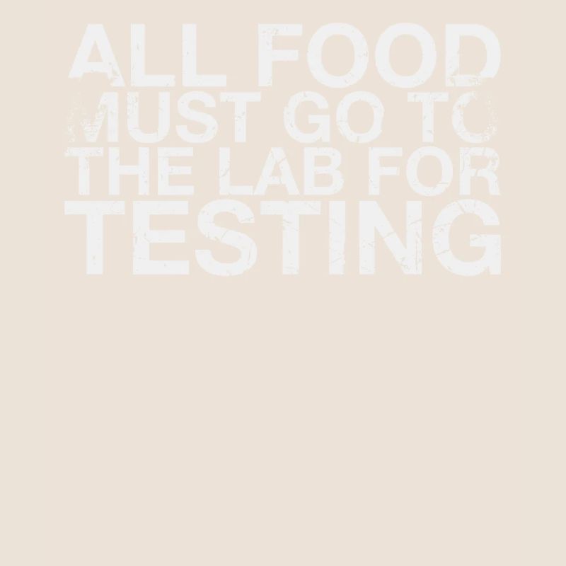 All foods must be tested for testing