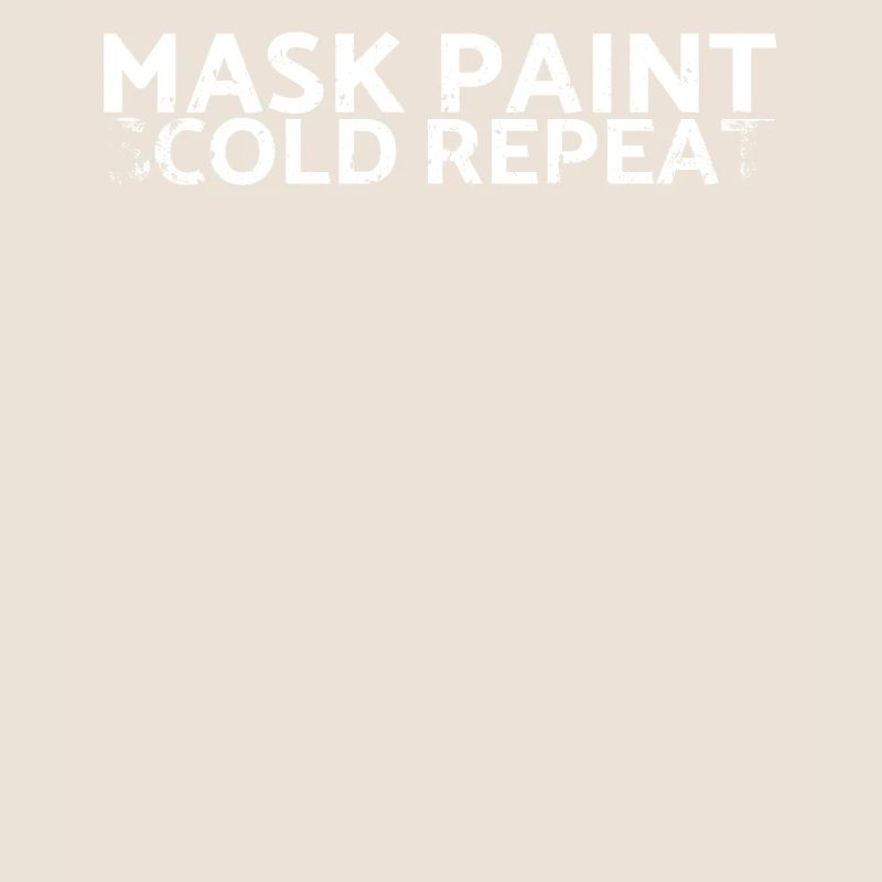 Mask Paint Scold Repeat Design for painters and