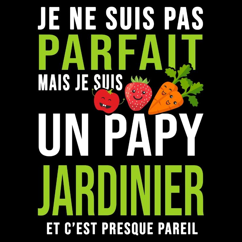 papy jardinier pas parfait papi grand père jardin