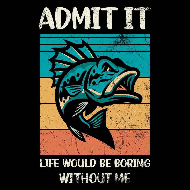 Admit it, life would be boring without me