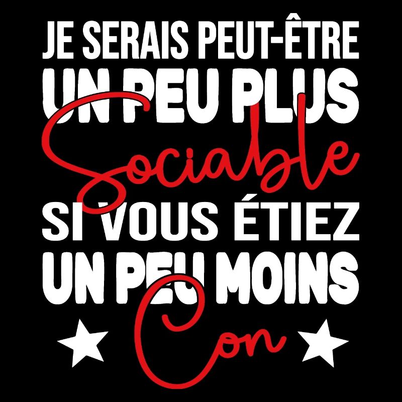 Je Serais Peut être Un Peu Plus Sociable Cadeau