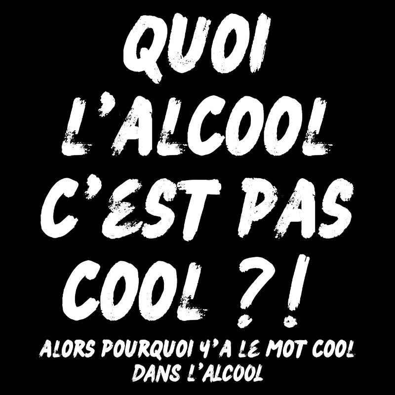quoi l’alcool c’est pas cool
