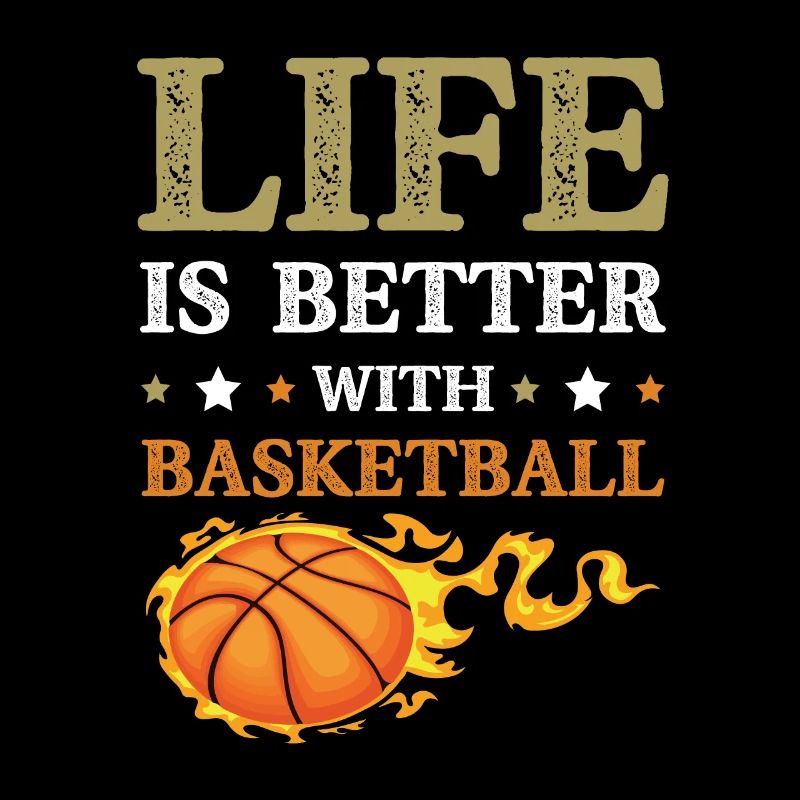 Basketball life is better
