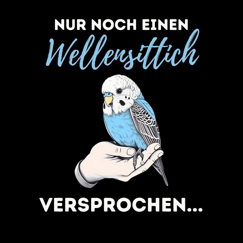 Nur noch einen Wellensittich versprochen Welli
