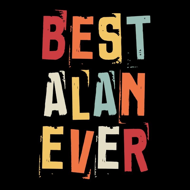 Best Alan Ever Retro First Name Text Saying